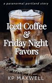 Iced Coffee & Friday Night Favors (Paranormal Portland Stories) (eBook, ePUB)