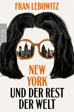 New York und der Rest der Welt (eBook, ePUB) - Lebowitz, Fran