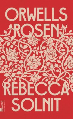 Orwells Rosen (eBook, ePUB) - Solnit, Rebecca