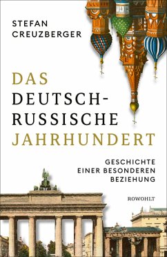 Das deutsch-russische Jahrhundert (eBook, ePUB) - Creuzberger, Stefan
