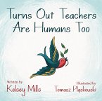 Turns Out Teachers are Human Too (eBook, ePUB)