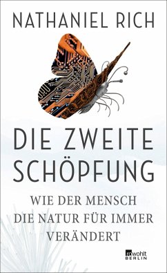 Die zweite Schöpfung (eBook, ePUB) - Rich, Nathaniel