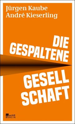 Die gespaltene Gesellschaft (eBook, ePUB) - Kaube, Jürgen; Kieserling, André