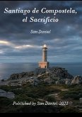 Santiago de Compostela, el Sacrificio (eBook, ePUB)