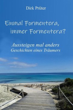 Einmal Formentera, immer Formentera? (eBook, ePUB) - Prüter, Dirk