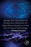 Design and Operation of Production Networks for Mass Personalization in the Era of Cloud Technology (eBook, ePUB)