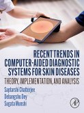 Recent Trends in Computer-aided Diagnostic Systems for Skin Diseases (eBook, ePUB)