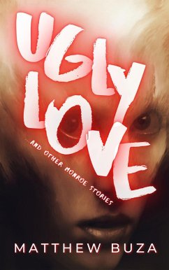 Ugly Love...and other Monroe Stories (eBook, ePUB) - Buza, Matthew