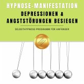 Hypnose-Manifestation: Depressionen & Angststörungen besiegen (MP3-Download)