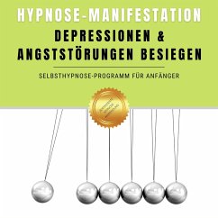 Hypnose-Manifestation: Depressionen & Angststörungen besiegen (MP3-Download) - Institut für angewandte Hypnose
