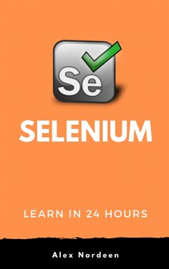 Learn Selenium in 24 Hours (eBook, ePUB) - Nordeen, Alex