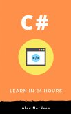 C# for Beginners: Learn in 24 Hours (eBook, ePUB)