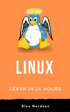 Linux: Learn in 24 Hours (eBook, ePUB) - Nordeen, Alex