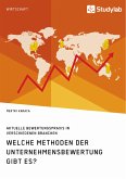 Welche Methoden der Unternehmensbewertung gibt es? Aktuelle Bewertungspraxis in verschiedenen Branchen (eBook, ePUB)