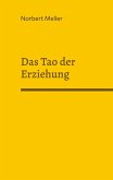 Das Tao der Erziehung (eBook, ePUB) Das Tao der Erziehung (eBook, ePUB)