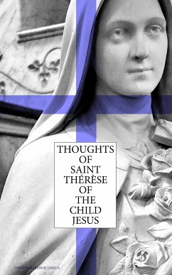 Thoughts of Saint Thérèse of the Child Jesus (eBook, ePUB) - Lisieux, Thérèse Martinof