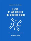 Kafka Up and Running for Network DevOps (eBook, ePUB)