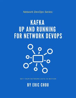 Kafka Up and Running for Network DevOps (eBook, ePUB) - Chou, Eric
