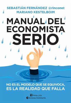 Manual del economista serio (eBook, ePUB) - Fernández, Sebastián; Kestelboim, Mariano