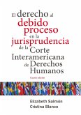 El derecho al debido proceso en la jurisprudencia de la Corte Interamericana de Derechos Humanos (eBook, ePUB)