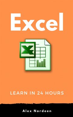 Learn Excel in 24 Hours (eBook, ePUB) - Nordeen, Alex