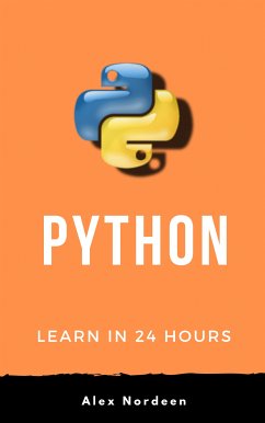 Python: Learn Python in 24 Hours (eBook, ePUB) - Nordeen, Alex