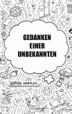 Gedanken einer Unbekannten (eBook, ePUB) Gedanken einer Unbekannten (eBook, ePUB)