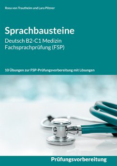 Sprachbausteine Deutsch B2-C1 Medizin Fachsprachprüfung (FSP) (eBook, ePUB) - von Trautheim, Rosa; Pilzner, Lara