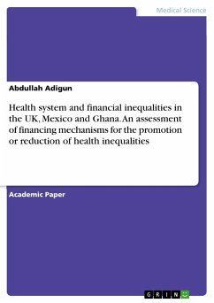Health system and financial inequalities in the UK, Mexico and Ghana. An assessment of financing mechanisms for the promotion or reduction of health inequalities (eBook, PDF)