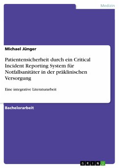 Patientensicherheit durch ein Critical Incident Reporting System für Notfallsanitäter in der präklinischen Versorgung (eBook, PDF) - Jünger, Michael