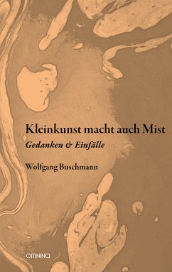 Kleinkunst macht auch Mist (eBook, ePUB) - Buschmann, Wolfgang