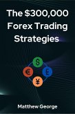 The $300,000 Forex Trading Strategies (eBook, ePUB)