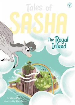 Tales of Sasha 7: The Royal Island (eBook, ePUB) - Pearl, Alexa
