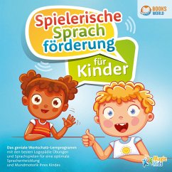 Spielerische Sprachförderung für Kinder: Das geniale Wortschatz-Lernprogramm mit den besten Logopädie Übungen und Sprachspielen für eine optimale Sprachentwicklung und Mundmotorik Ihres Kindes (MP3-Download) - Kids, Magic