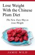 Lose Weight With the Chinese Plum Diet... - Bild 1