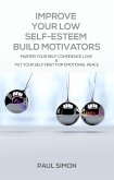 Improve Your Low Self-Esteem Build Motivators (eBook, ePUB)