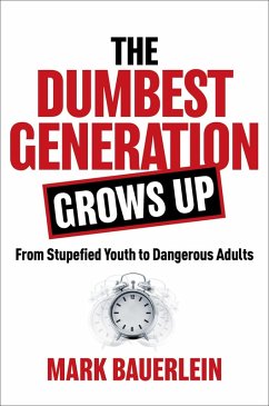 The Dumbest Generation Grows Up (eBook, ePUB) - Bauerlein, Mark