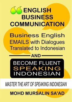 Business English Communication, Business English Emails with Dialogues Translated to Indonesian (Learn Indonesian Language, #1) (eBook, ePUB) - Saad, Mohd Mursalin