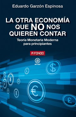 La otra economía que NO nos quieren contar (eBook, ePUB) - Garzón Espinosa, Eduardo