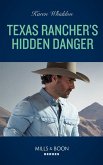 Texas Rancher's Hidden Danger (Mills & Boon Heroes) (eBook, ePUB) Texas Rancher's Hidden Danger (Mills & Boon Heroes) (eBook, ePUB)