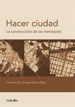 Hacer ciudad (eBook, PDF) - Garcia Espil, Enrique