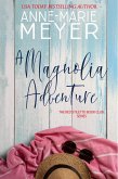 A Magnolia Adventure (A Red Stiletto Book Club Series, #8) (eBook, ePUB) A Magnolia Adventure (A Red Stiletto Book Club Series, #8) (eBook, ePUB)