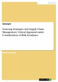 Sourcing Strategies and Supply Chain Management. Critical Appraisal under Consideration of Risk Avoidance (eBook, PDF)