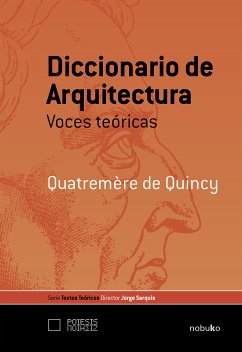 Diccionario de arquitectura voces teóricas (eBook, PDF) - Antoine-Chrysostome Quatremère de Quincy