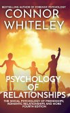 Psychology of Relationships: The Social Psychology of Friendships, Romantic Relationships and More Fourth Edition (An Introductory Series, #35) (eBook, ePUB)