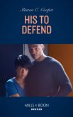 His To Defend (Mills & Boon Heroes) (eBook, ePUB) His To Defend (Mills & Boon Heroes) (eBook, ePUB)