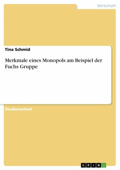 Merkmale eines Monopols am Beispiel der Fuchs Gruppe (eBook, PDF)