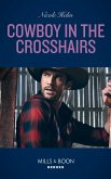 Cowboy In The Crosshairs (A North Star Novel Series, Book 4) (Mills & Boon Heroes) (eBook, ePUB)