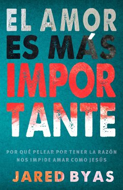 El Amor es más importante (eBook, ePUB) - Byas, Jared