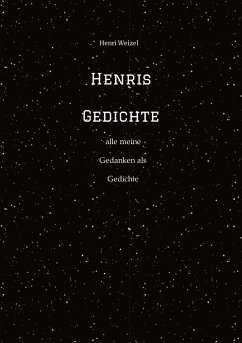 Henris Gedichte - Weizel , Henri